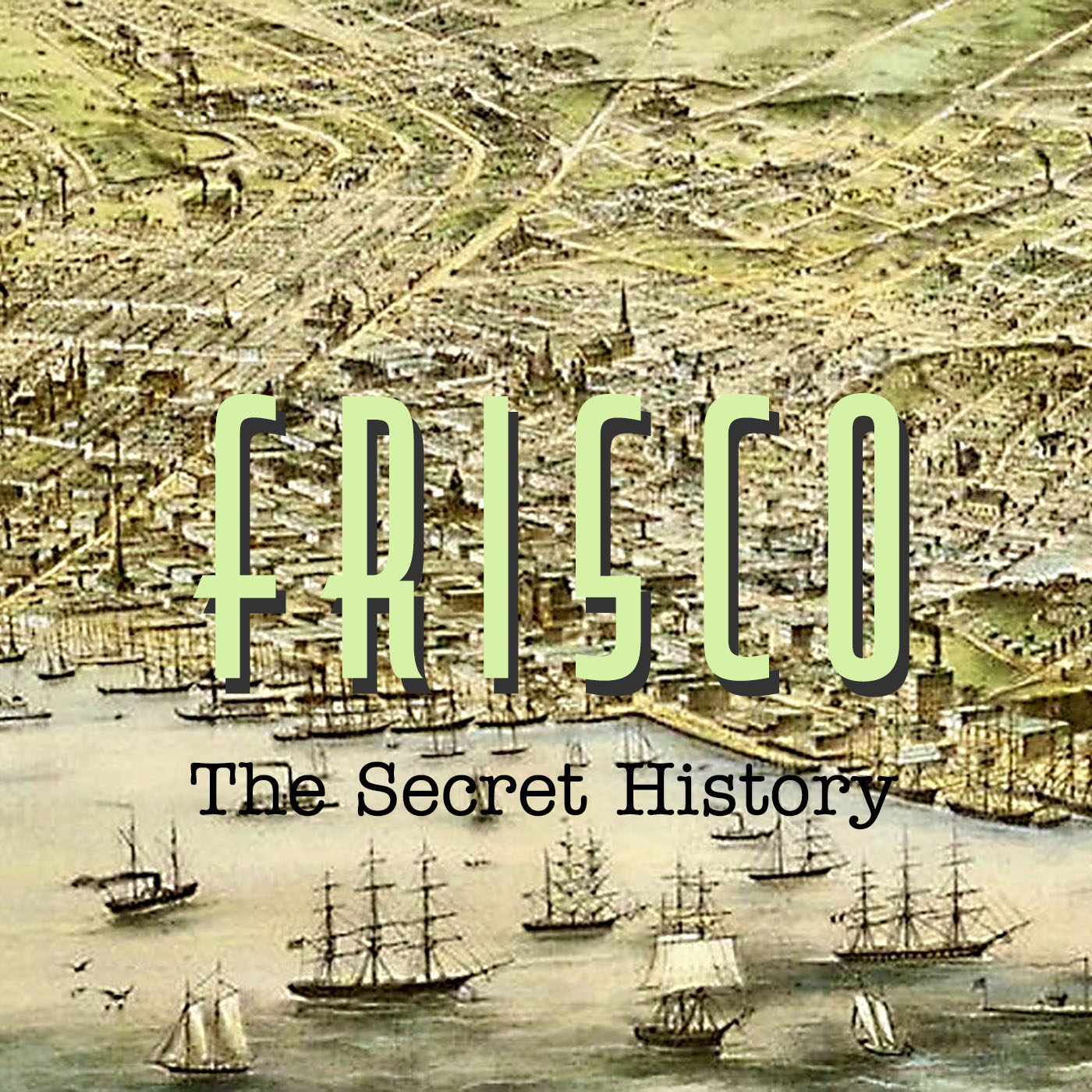 The Secret History of Frisco Podcast, Episode 1: