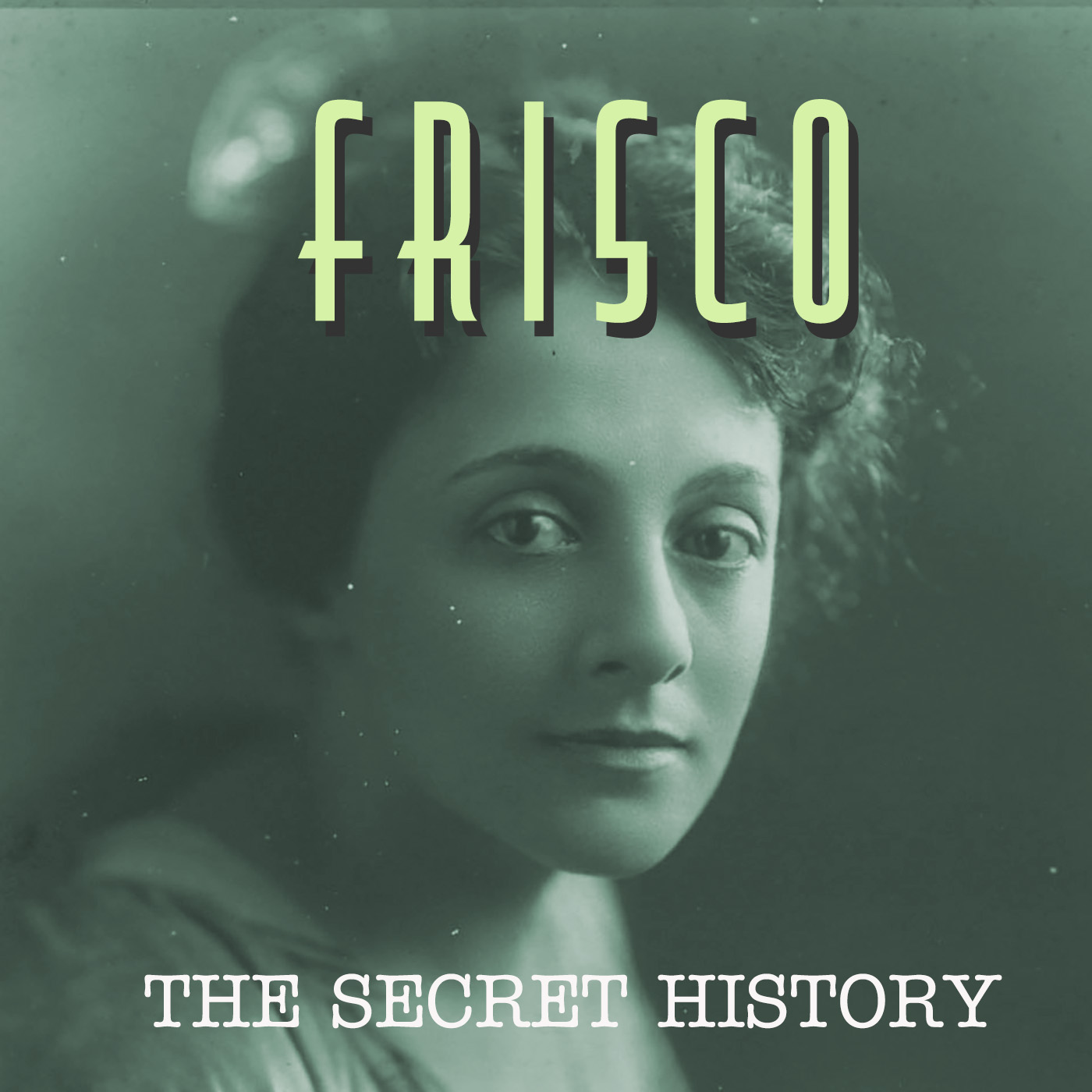 The Secret History of Frisco, Episode 2—The Princess Who Wanted To Sing
