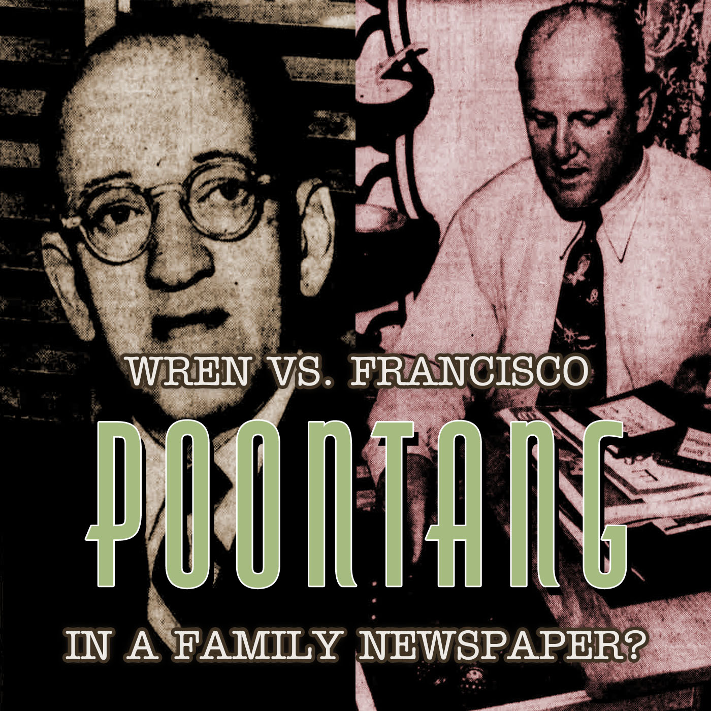 [frisco] Wren vs. Patterson—Does The Word “Poontang” Belong In A Family Newspaper?