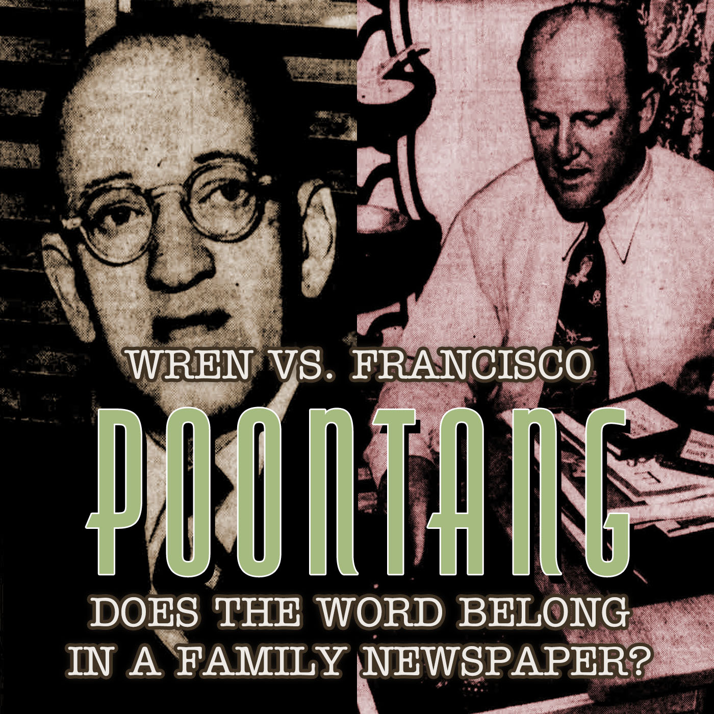 [frisco] Wren vs. Patterson—Does The Word “Poontang” Belong In A Family Newspaper?